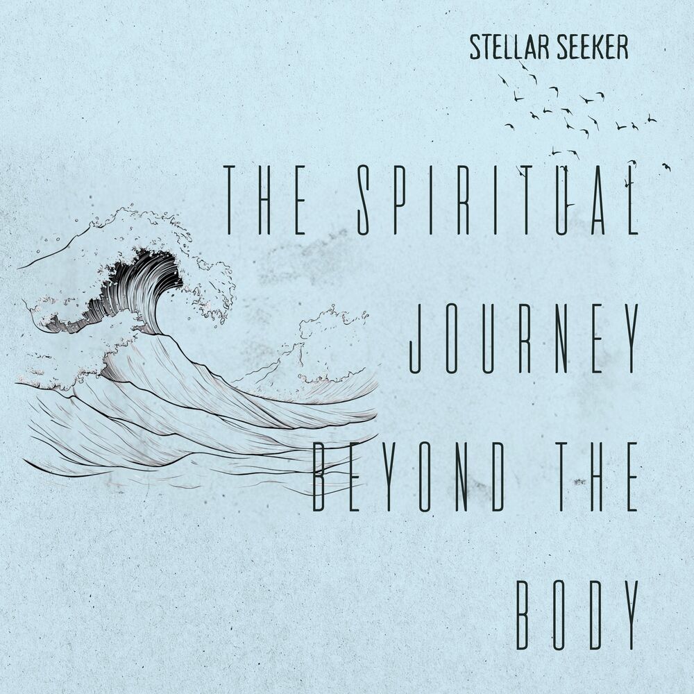 Picture of The Spiritual Journey Beyond the Body