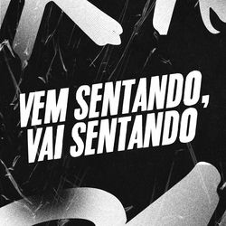 Cover of Vem Sentando, Vai Sentando