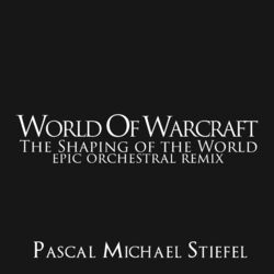 Cover of The Shaping of the World (From "World of Warcraft") [Epic Orchestral Remix]