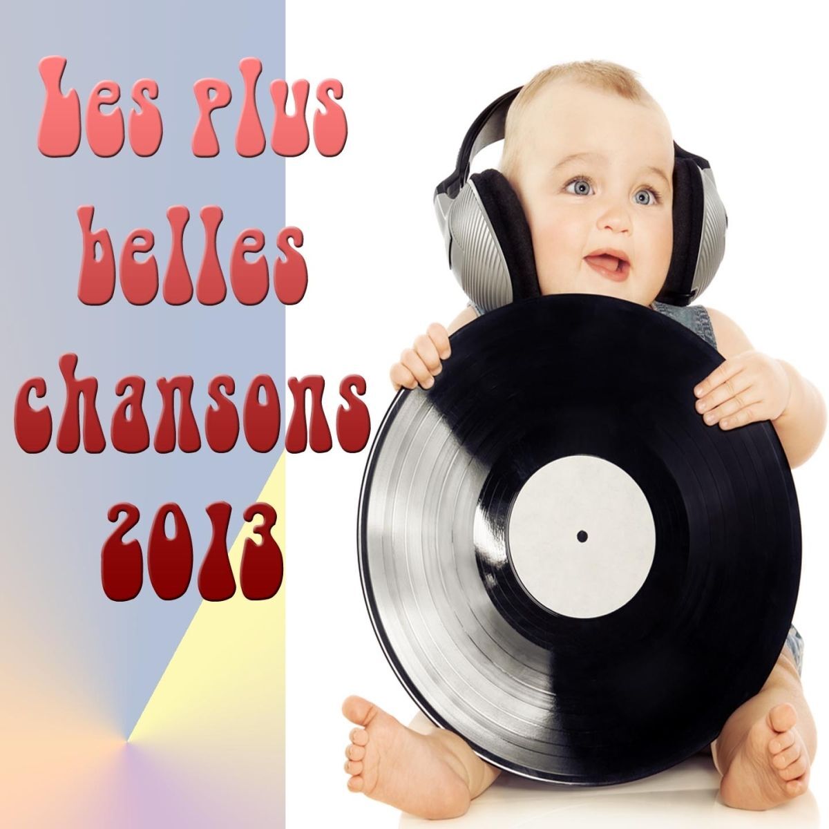 Album cover of Les plus belles chansons 2013