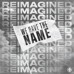 Cover of We Have The Name (Reimagined) (feat. The Fire & The Fog & Calah Mikal)