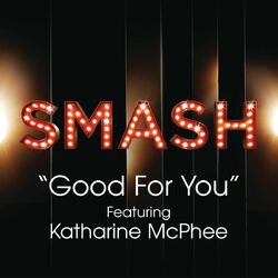 Cover of Good For You (SMASH Cast Version) (feat. Katharine McPhee)