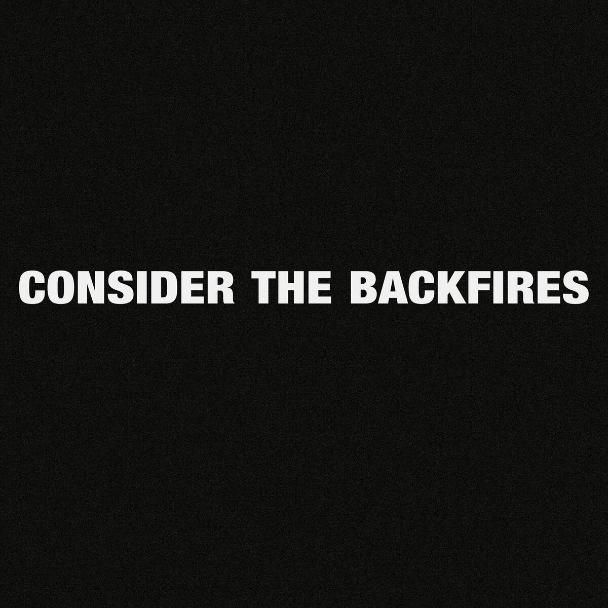 Album cover of Consider The Backfires