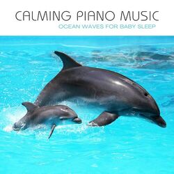 Cover of Calming Piano Music & Ocean Waves for Baby Sleep