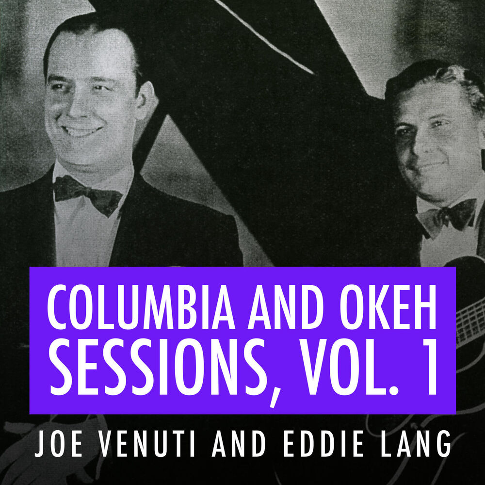Picture of Joe Venuti and Eddie Lang Columbia and Okeh Sessions, Vol. 1
