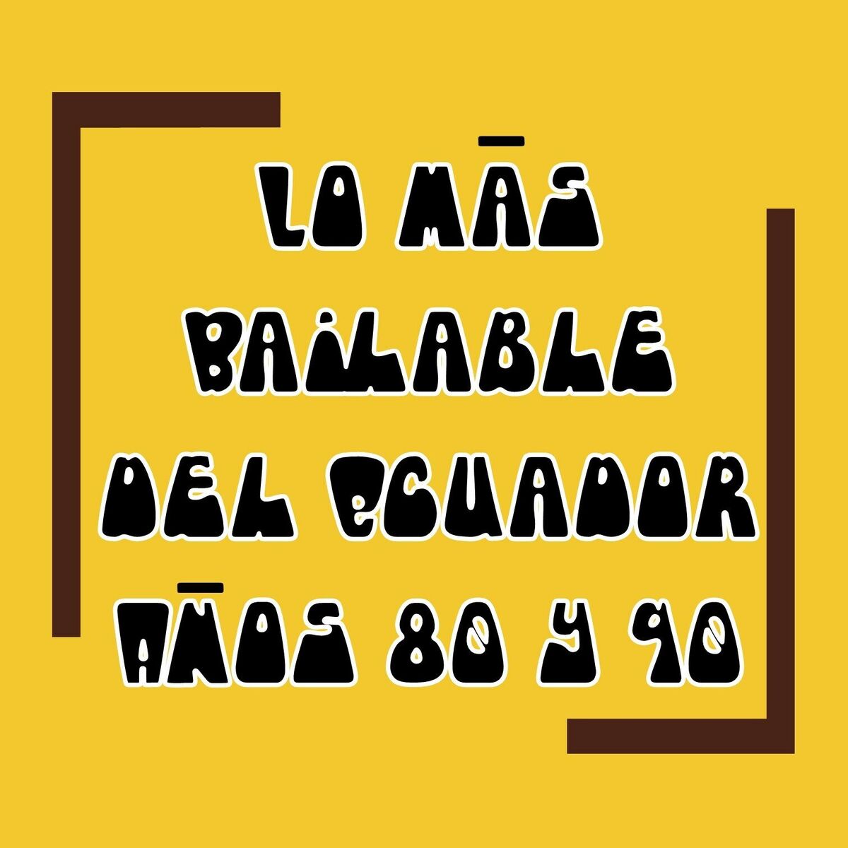 Album cover of Lo más Bailable del Ecuador Años 80 y 90