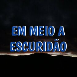 Cover of Em Meio a Escuridão