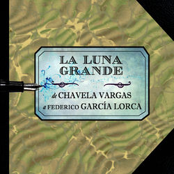 Portada del álbum La Luna Grande. Homenaje de Chavela Vargas a Federico Garc&iacute;a Lorca