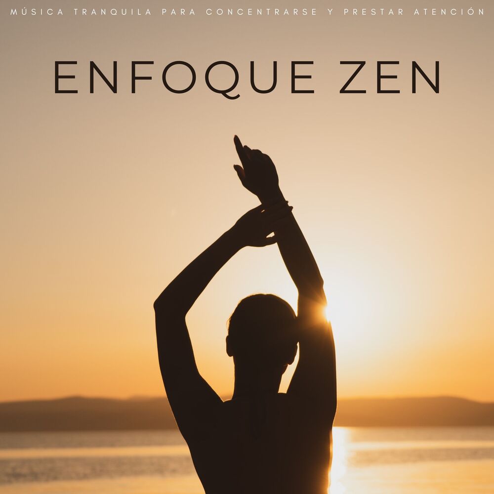 Picture of Enfoque Zen: Música Tranquila Para Concentrarse Y Prestar Atención