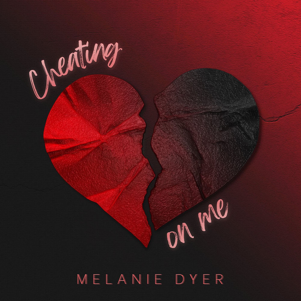 Album artwork for Cheating On Me by Melanie Dyer