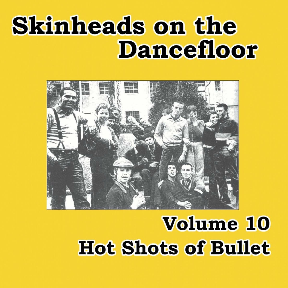 Album cover of Skinheads on the Dancefloor, Vol. 10 (Hot Shots of Bullet)