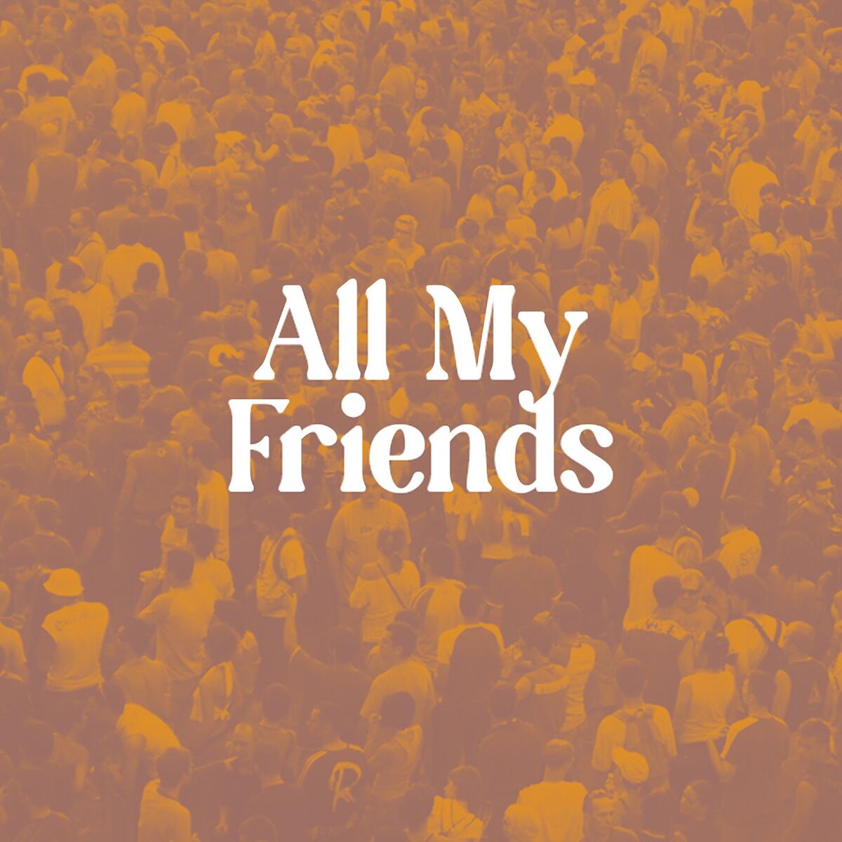 Album cover of All My Friends