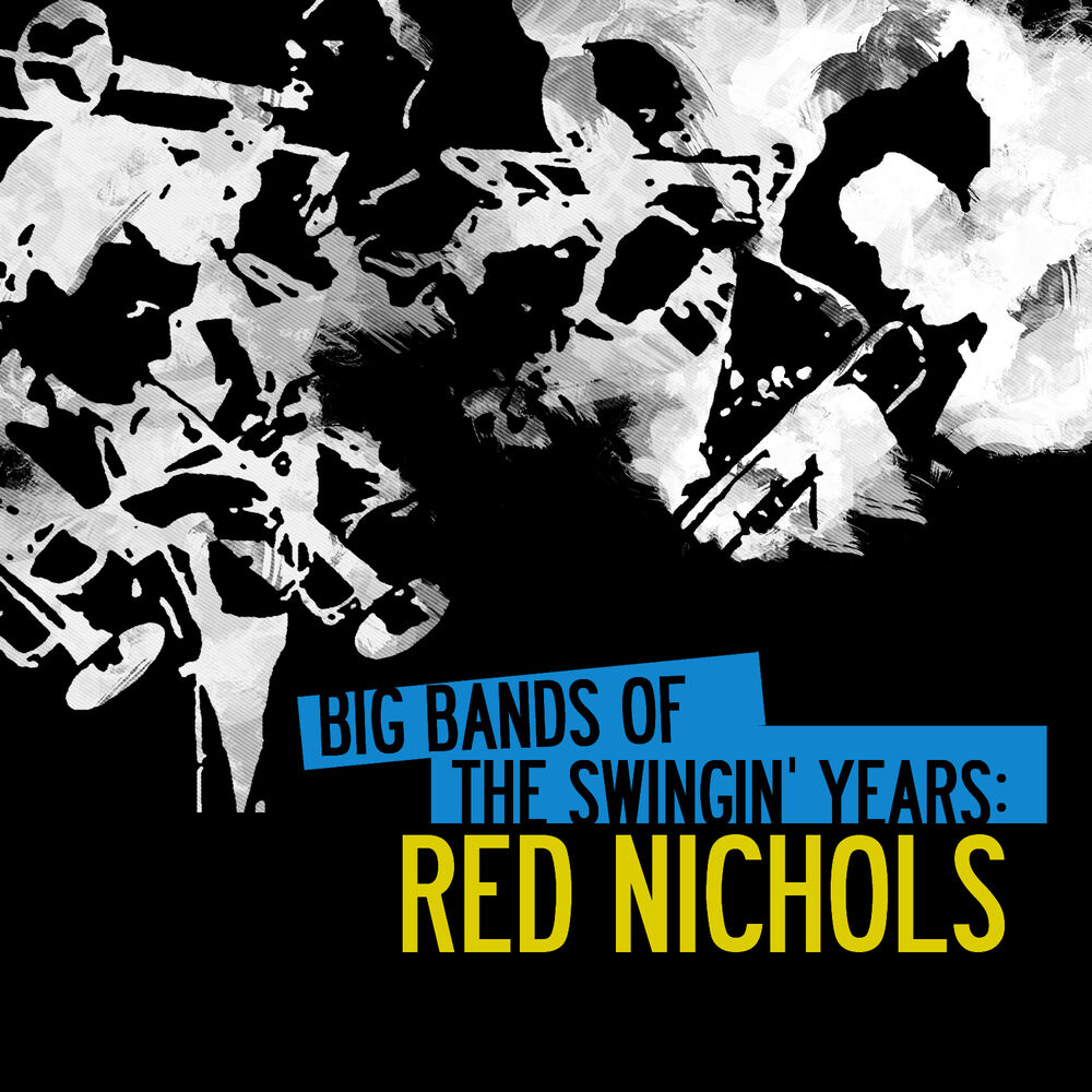 Picture of Big Bands Of The Swingin' Years: Red Nichols (Digitally Remastered)