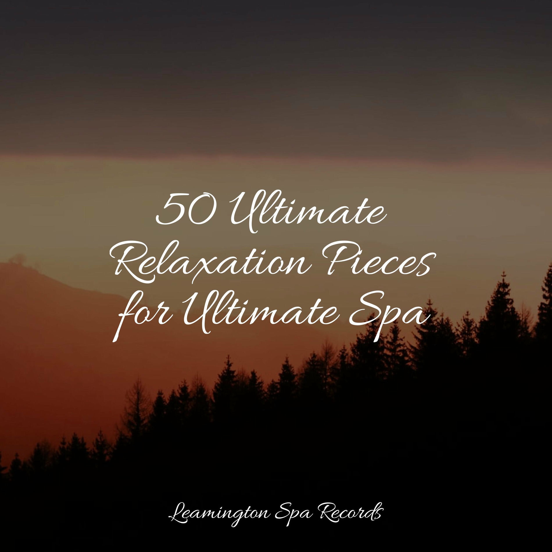 Album cover of 50 Ultimate Relaxation Pieces for Ultimate Spa
