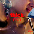 Thick Skin