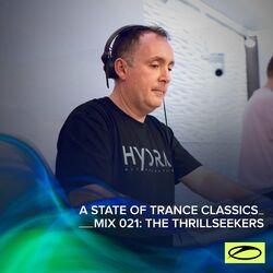 Cover of A State Of Trance Classics - Mix 021: The Thrillseekers