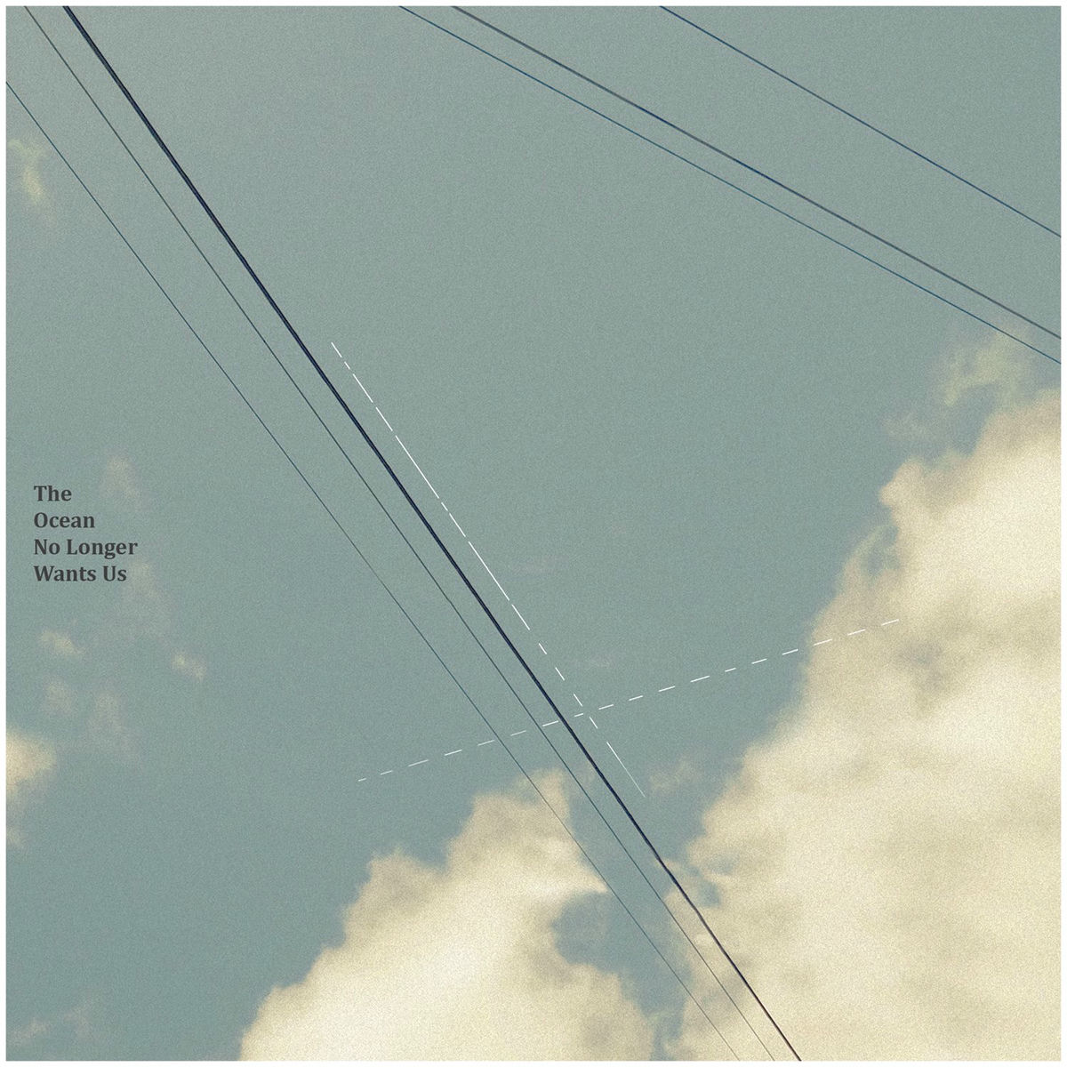 Album cover of The Ocean No Longer Wants Us
