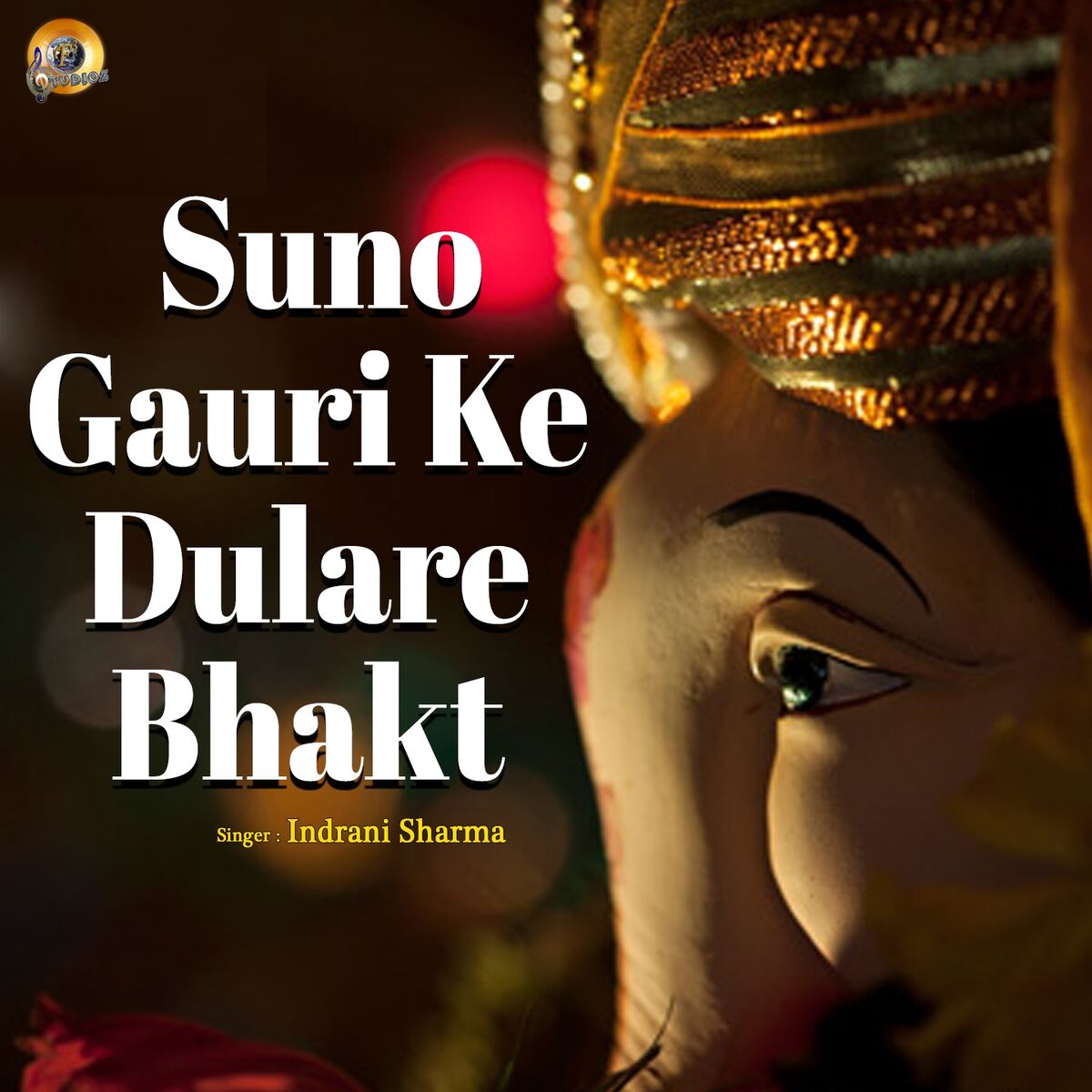 Album cover of Suno Gauri Ke Dulare Bhakt