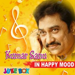Cover of Kumar Sanu In Happy Mood