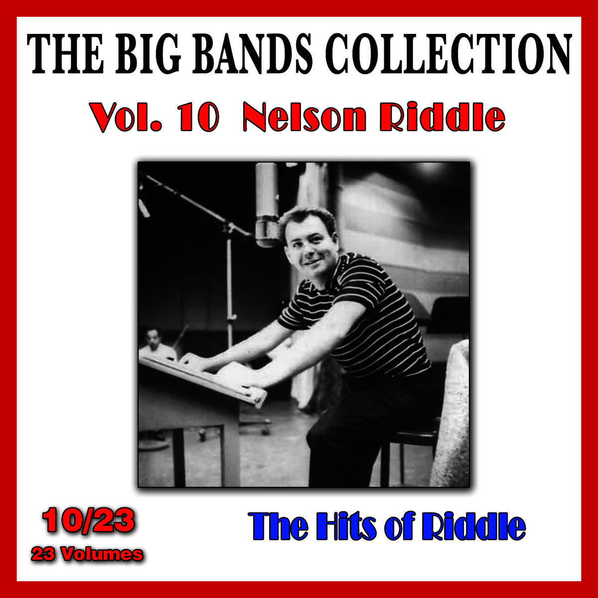 Album cover of The Big Bands Collection, Vol. 10/23: Nelson Riddle - The Hits of Riddle