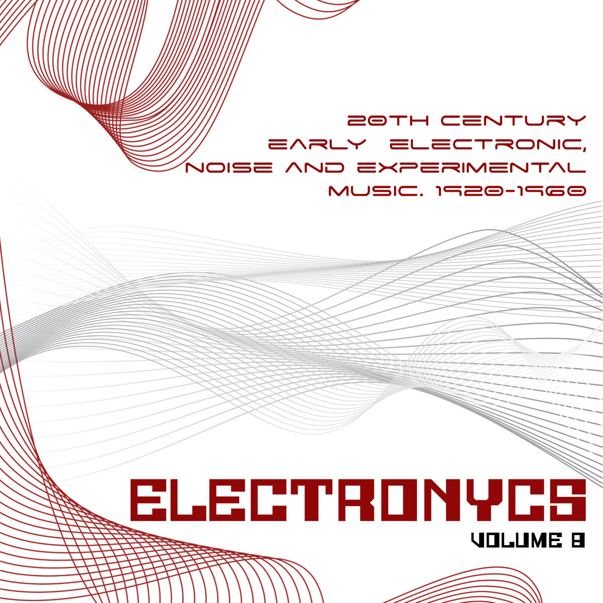 Album cover of Electronycs Vol.8, 20th Century Early Electronic, Noise and Experimental Music. 1920-1960