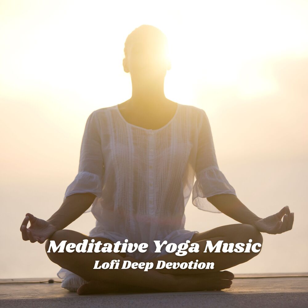 Picture of Meditative Yoga Music: Lofi Deep Devotion