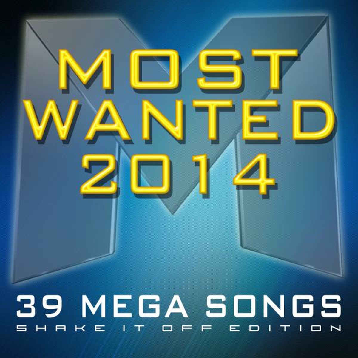 Album cover of Most Wanted 2014 (Shake It Off Edition)