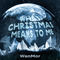 What Christmas Means To Me by WANMOR album cover