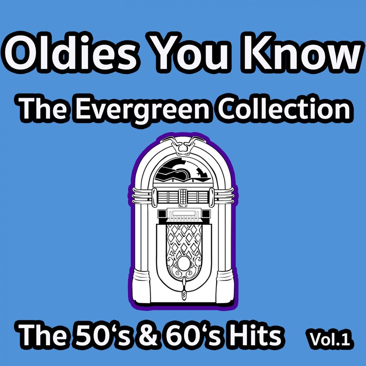 Album cover of Oldies You Know - The Evergreen Collection - The 50'S & 60'S Hits Vol.1