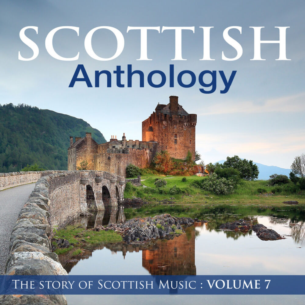 Picture of Scottish Anthology : The Story of Scottish Music, Vol. 7