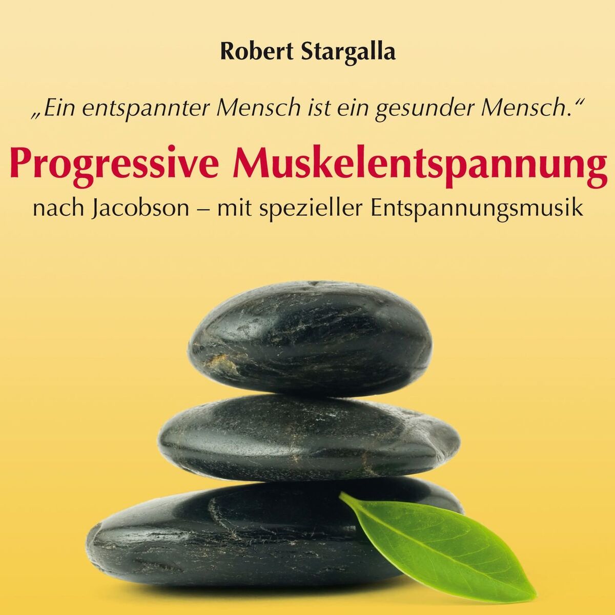 Album cover of Progressive Muskelentspannung nach Jacobson-mit spezieller Entspannungsmusik (Ungekürzt)