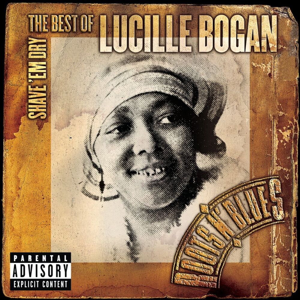 Picture of Shave 'Em Dry: The Best Of Lucille Bogan