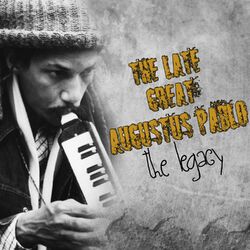 Cover of The Late Great Augustus Pablo - the Legacy
