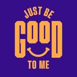 Cover of Just Be Good To Me