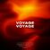 Voyage Voyage