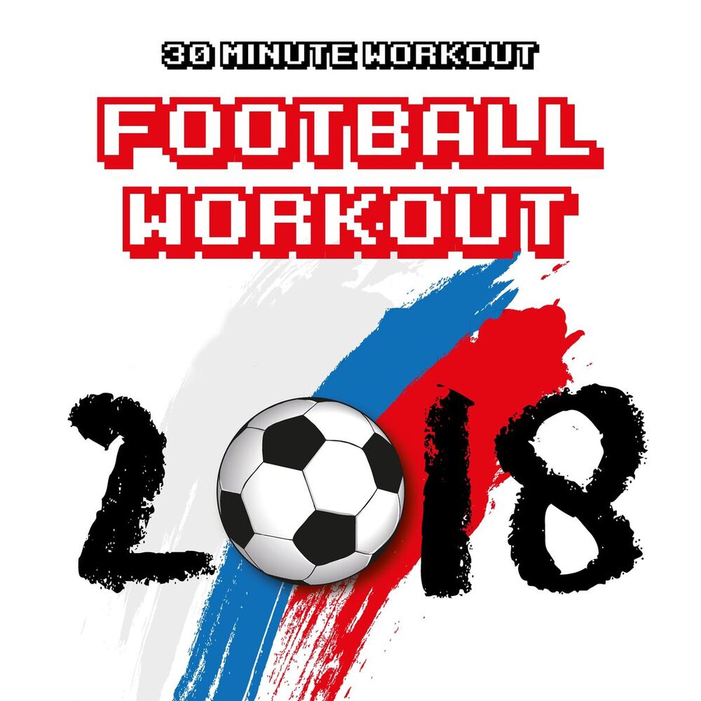 Picture of Football Workout Music Mix 2018 - 30 Minute Workout, Motivational Music for Deep Concentration