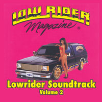 LOWRIDER SOUNDTRACK 2.3.5 チカーノHIPHOP Various Artists - Lowrider Magazine Soundtrack, Vol. 2 | Deezer
