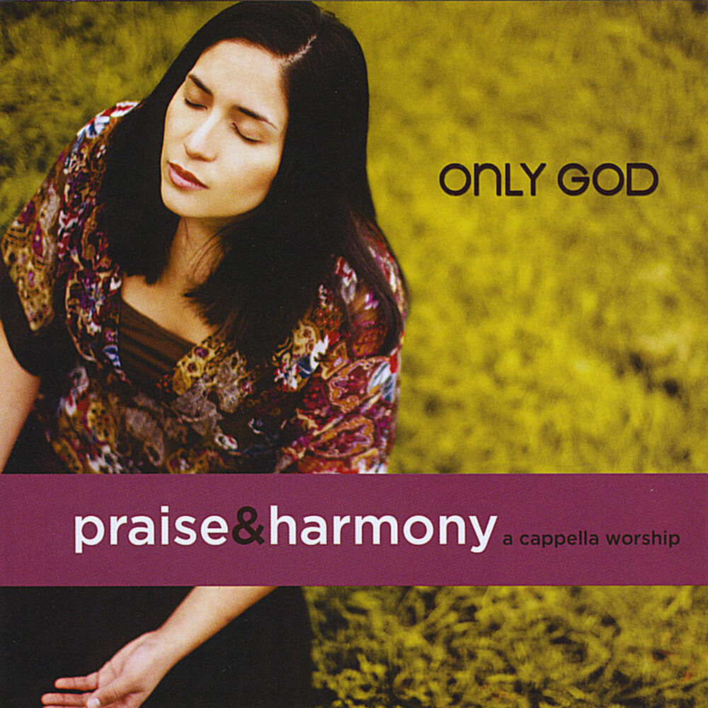Picture of Only God: Praise & Harmony (A Cappella Worship)