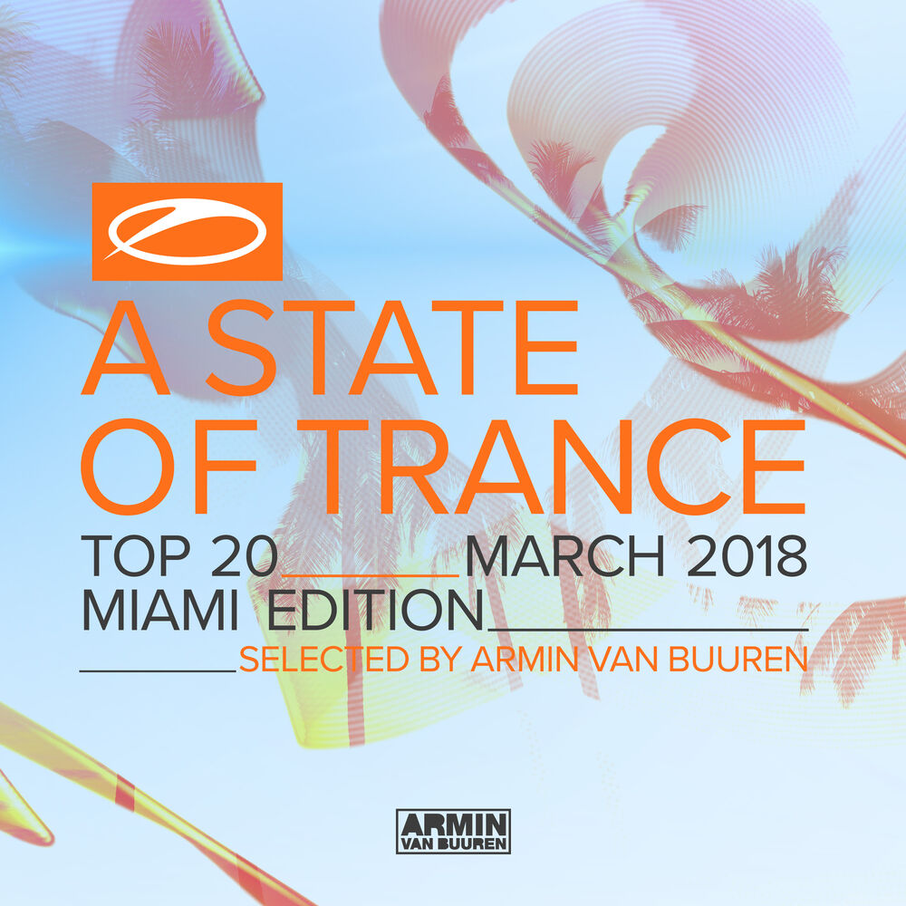 Picture of A State Of Trance Top 20 - March 2018 (Selected by Armin van Buuren) (Miami Edition)