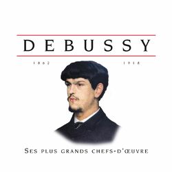 Cover of Debussy: Ses plus grands chefs-d’œuvres