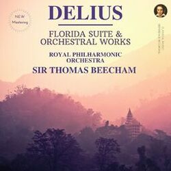 Cover of Delius: Florida Suite & Orchestral Works by Sir Thomas Beecham
