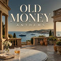 Old Money Anthems