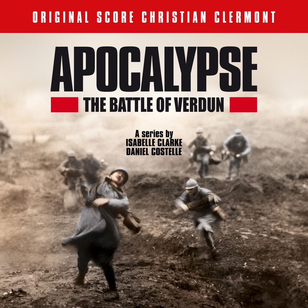 Picture of Apocalypse the Battle of Verdun (Original Score of the Serie by Isabelle Clarke and Daniel Costelle)