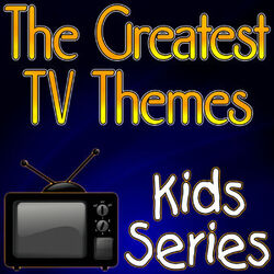 Cover of The Greatest TV Themes - Kids Series