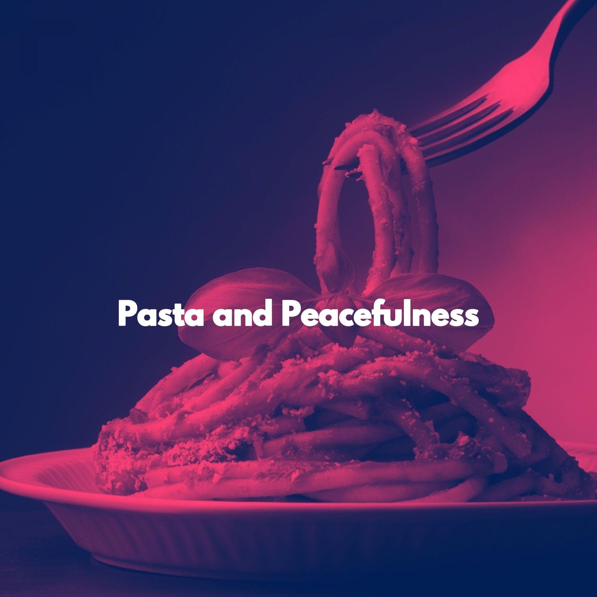 Album cover of Pasta and Peacefulness