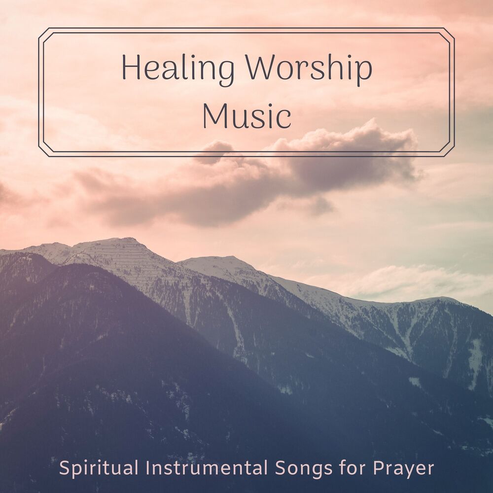 Picture of Healing Worship Music - Spiritual Instrumental Songs for Prayer