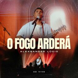 Cover of O Fogo Arderá (Ao Vivo)