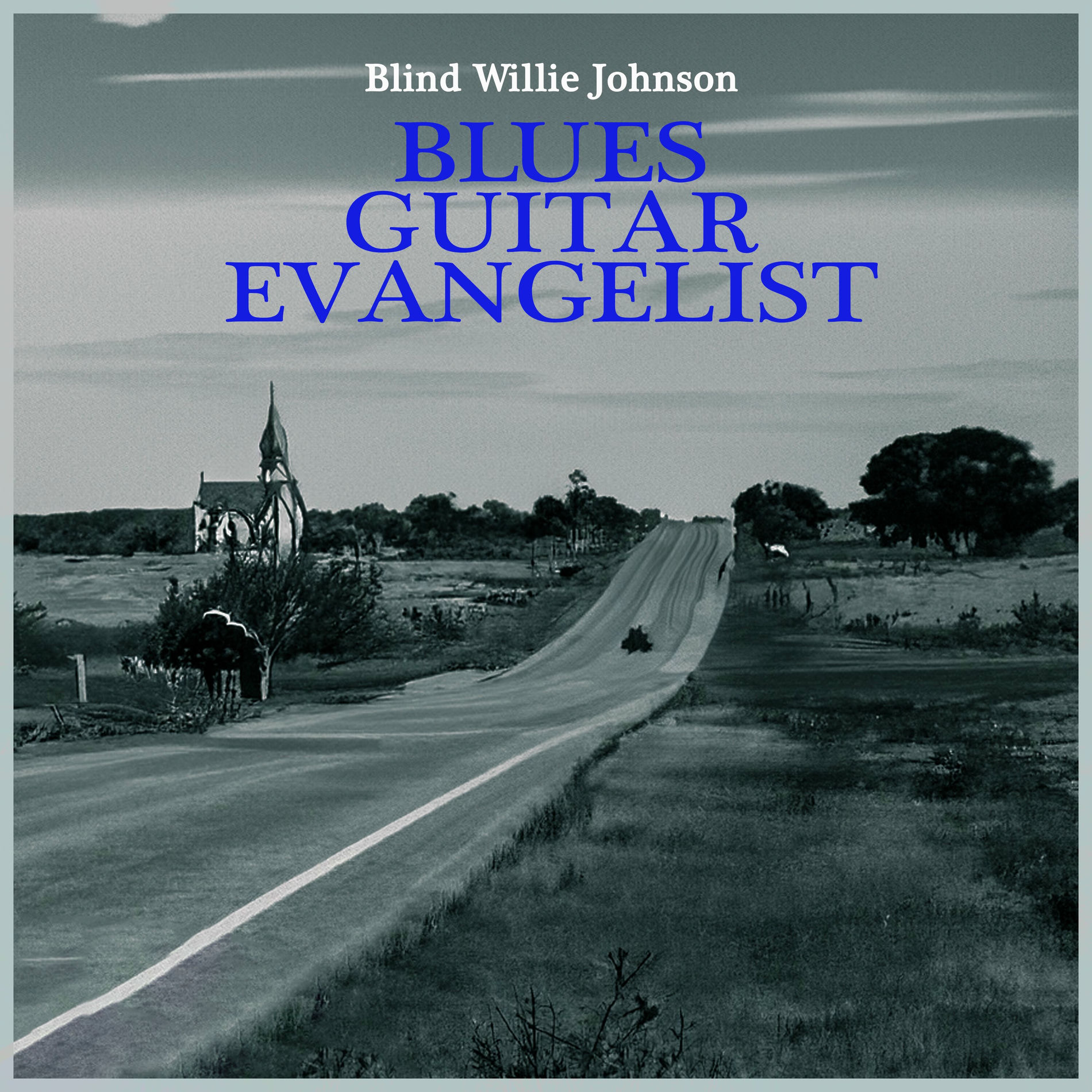 Album cover of Blues Guitar Evangelist - the Legacy of Blind Willie Johnson (Remastered)