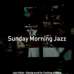 Cover of Jazz Violin - Background for Cooking at Home