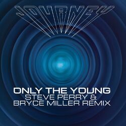 Cover of Only the Young (Steve Perry & Bryce Miller Remix)